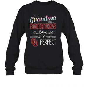 Im A Grandma And A Sooners Fan Which Means Im Pretty Much Perfect T-Shirt